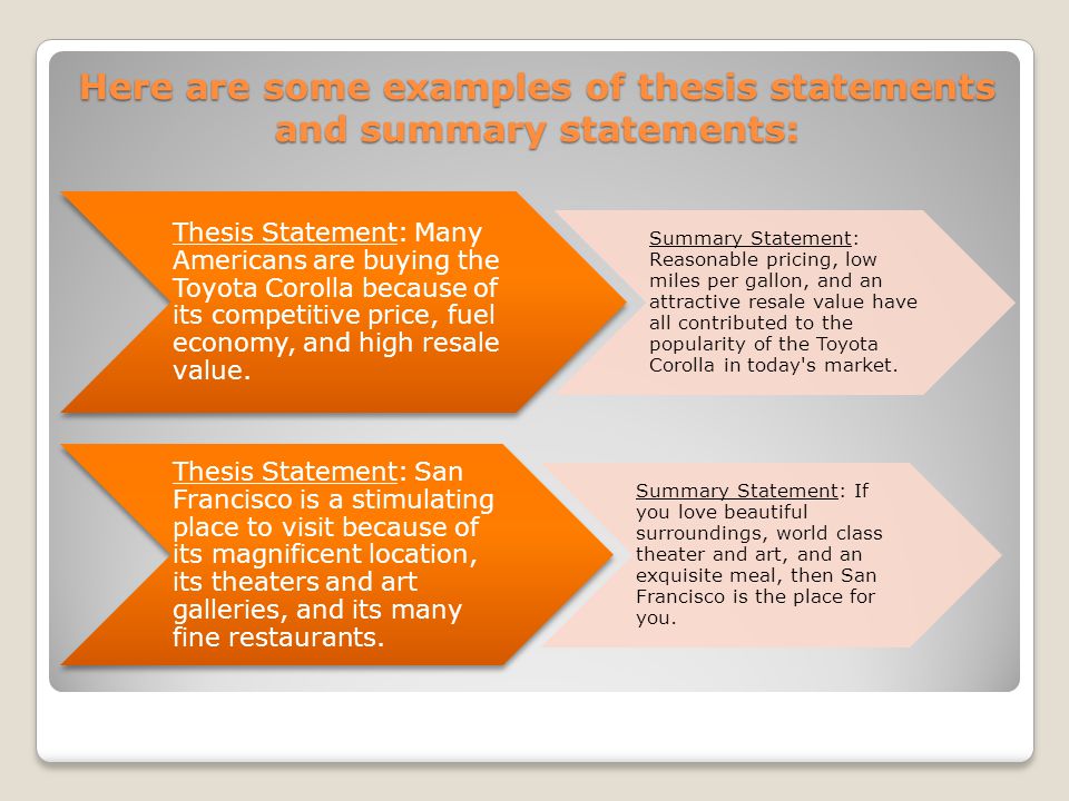 Here are some examples of thesis statements and summary statements: