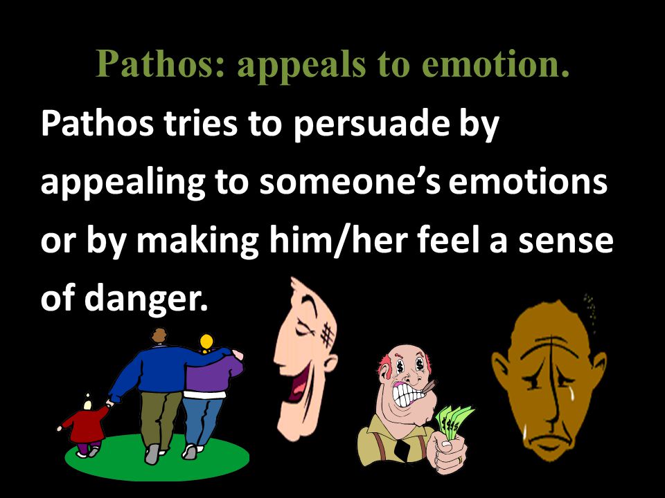 Pathos: appeals to emotion.