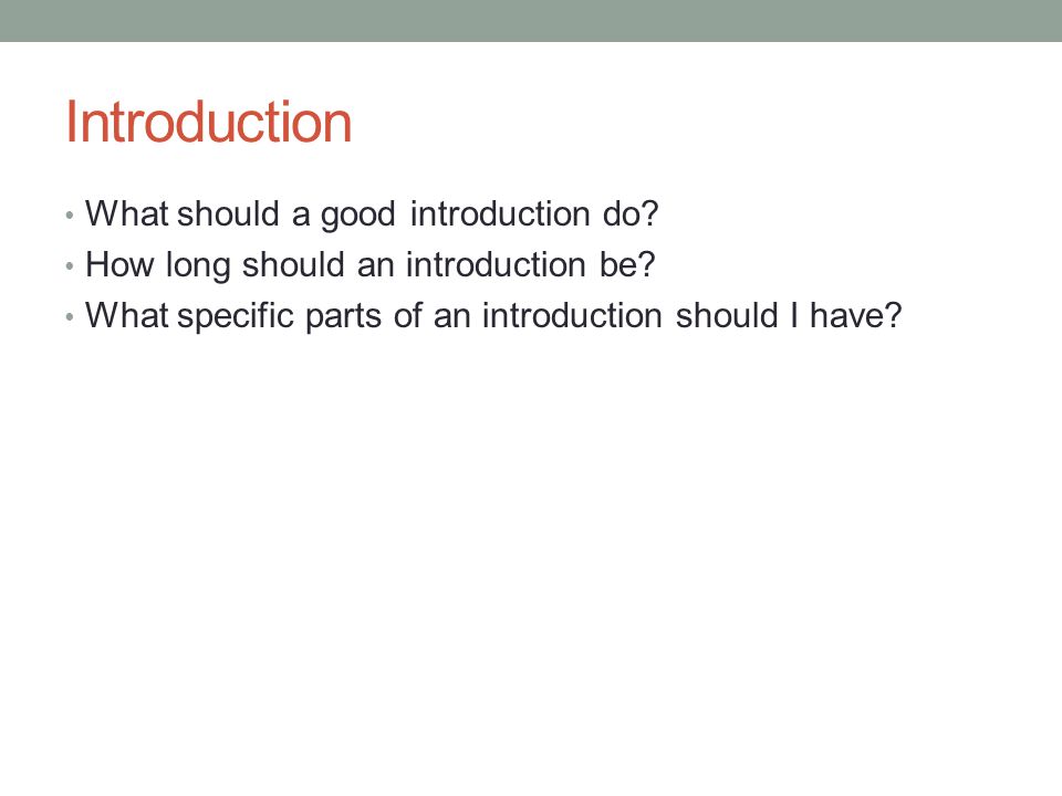 Introduction What should a good introduction do