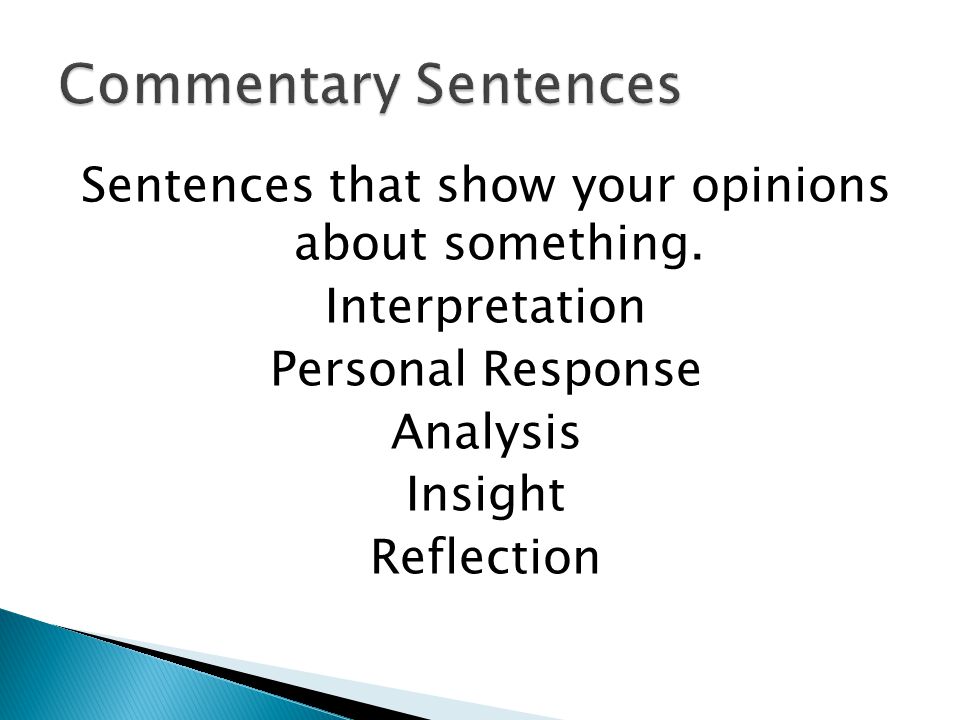 Commentary Sentences Sentences that show your opinions about something.