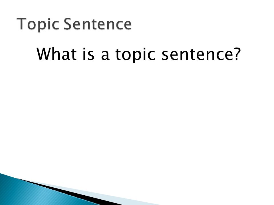 What is a topic sentence