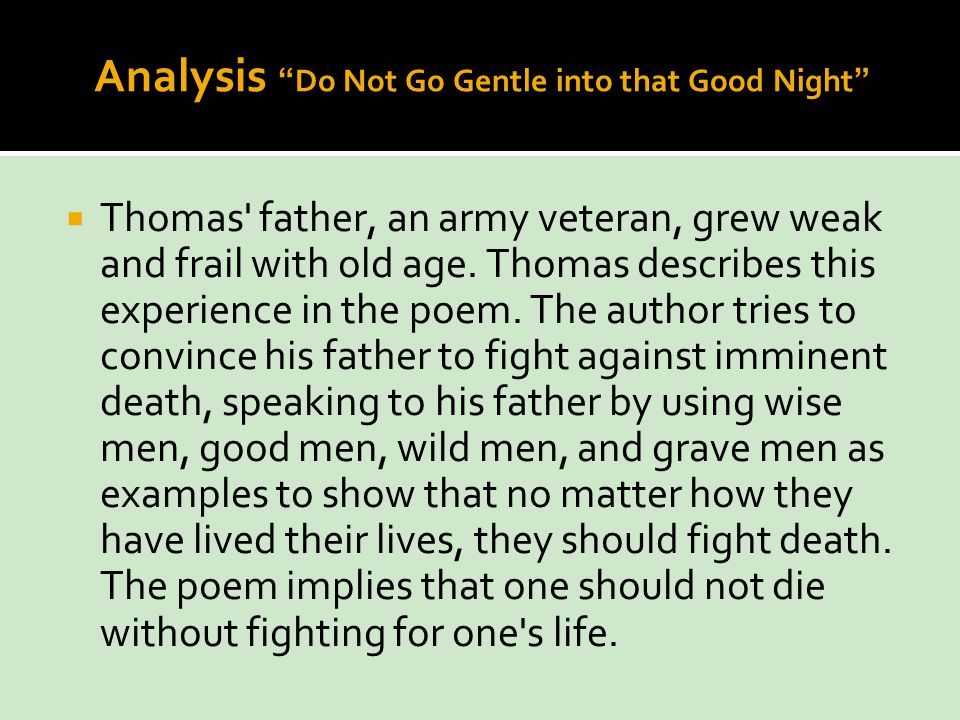 Do not go gentle into that good night summary pdf Dylan Thomas Do Not Go Gentle Into That Goodnight Ppt Video Online Download