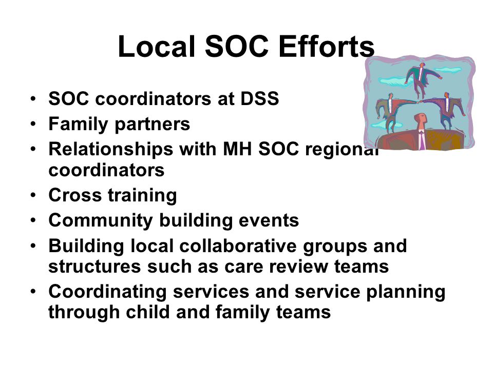 Local SOC Efforts SOC coordinators at DSS Family partners