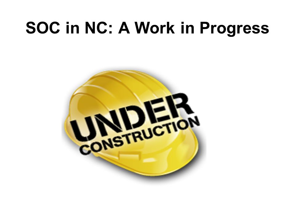SOC in NC: A Work in Progress