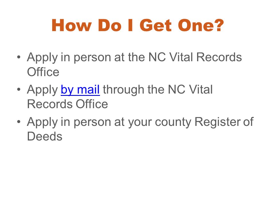 How Do I Get One Apply in person at the NC Vital Records Office