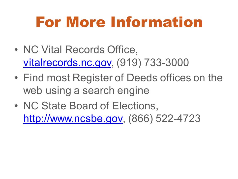 For More Information NC Vital Records Office, vitalrecords.nc.gov, (919)