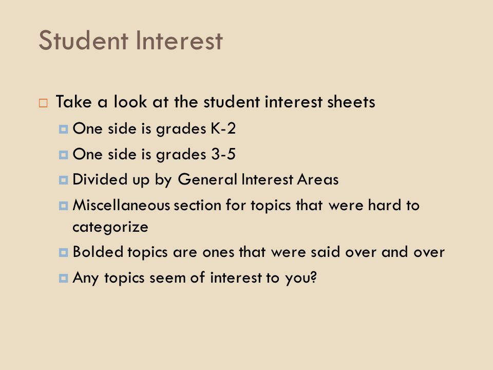 Student Interest Take a look at the student interest sheets