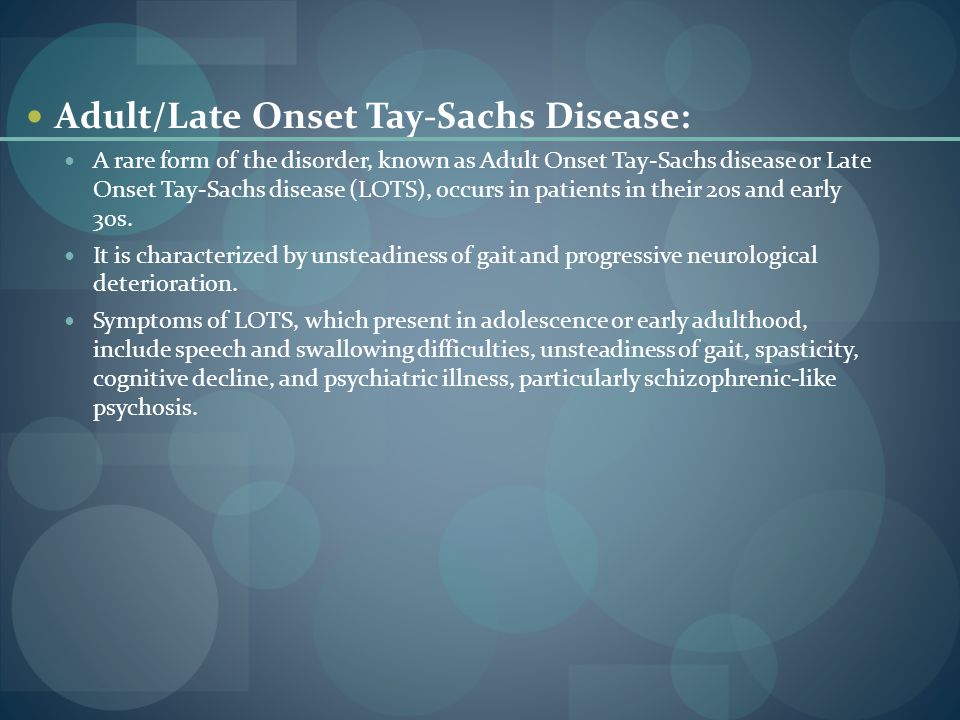 Adult/Late Onset Tay-Sachs Disease: