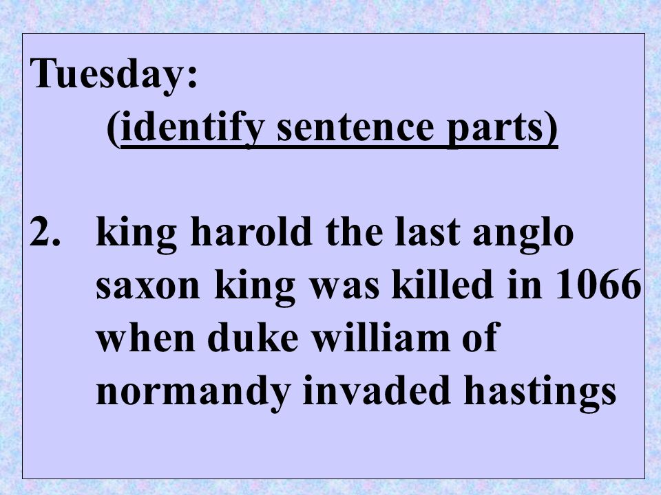 (identify sentence parts) 2. king harold the last anglo