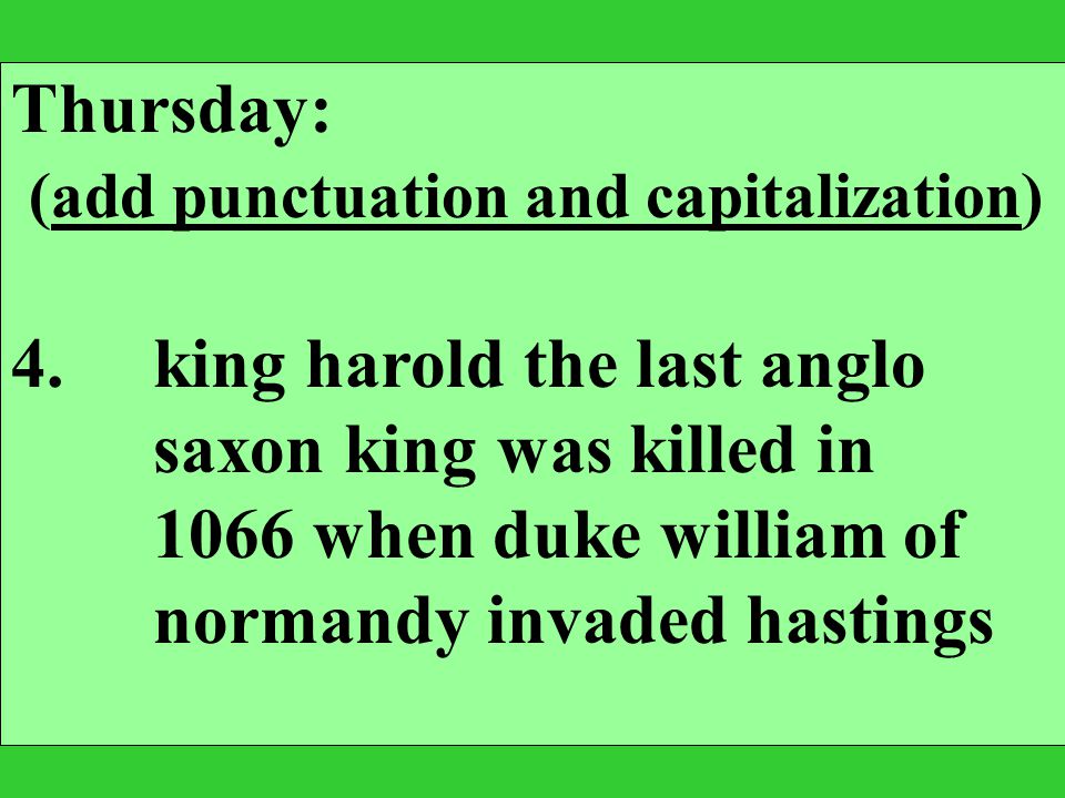 (add punctuation and capitalization) 4. king harold the last anglo