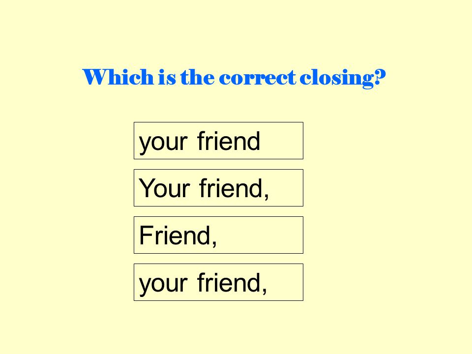 Which is the correct closing