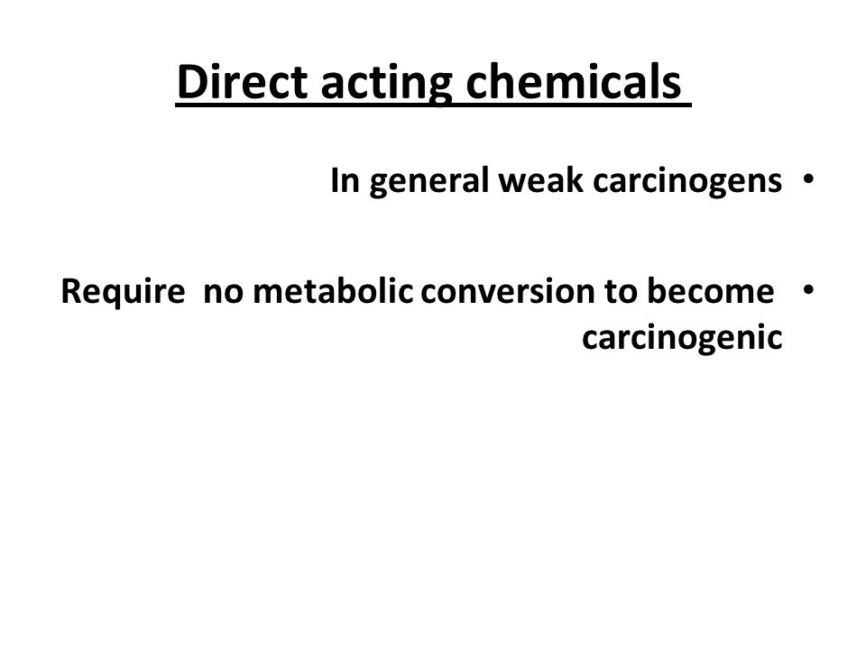 Direct acting chemicals