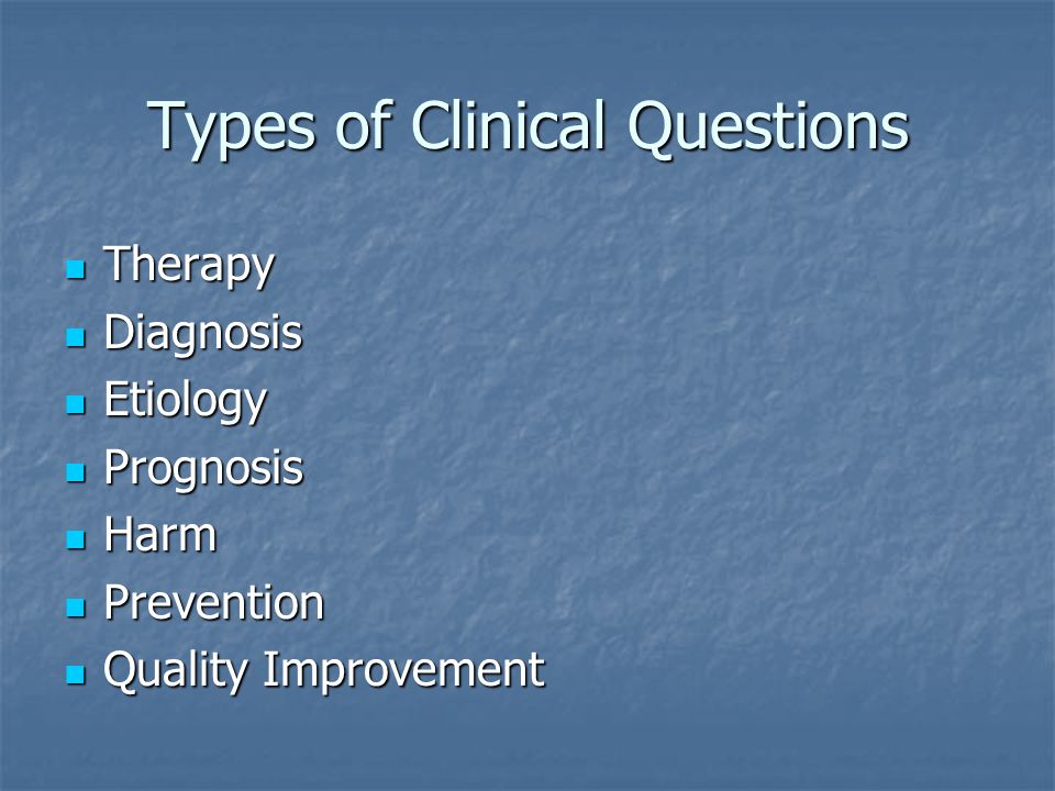 Types of Clinical Questions