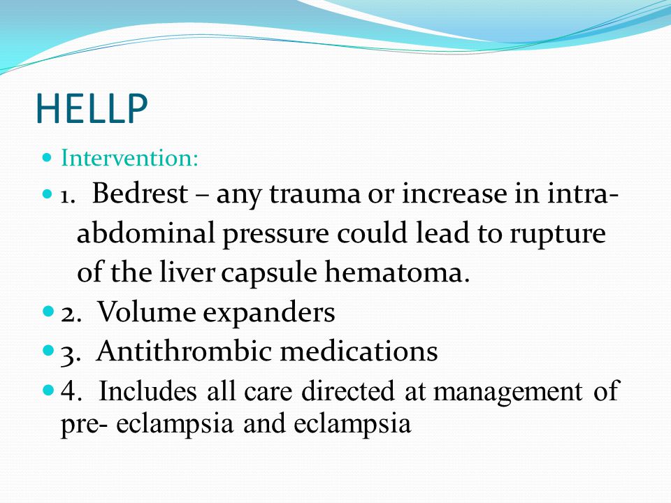 HELLP abdominal pressure could lead to rupture