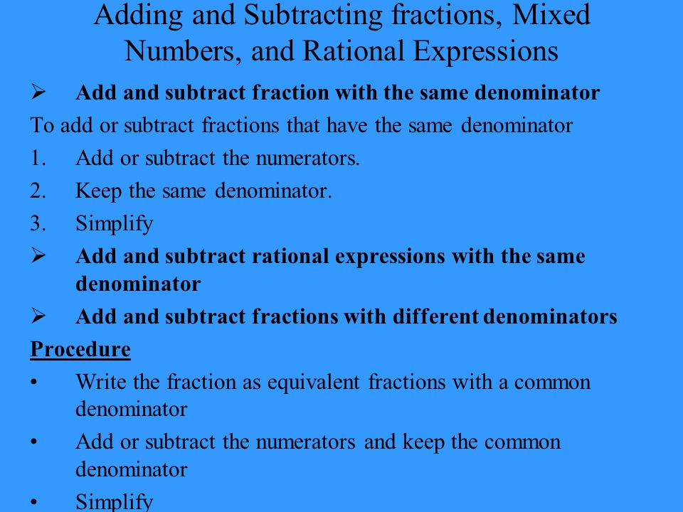 Adding and Subtracting fractions, Mixed Numbers, and Rational Expressions