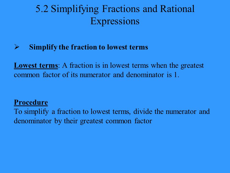 5.2 Simplifying Fractions and Rational Expressions