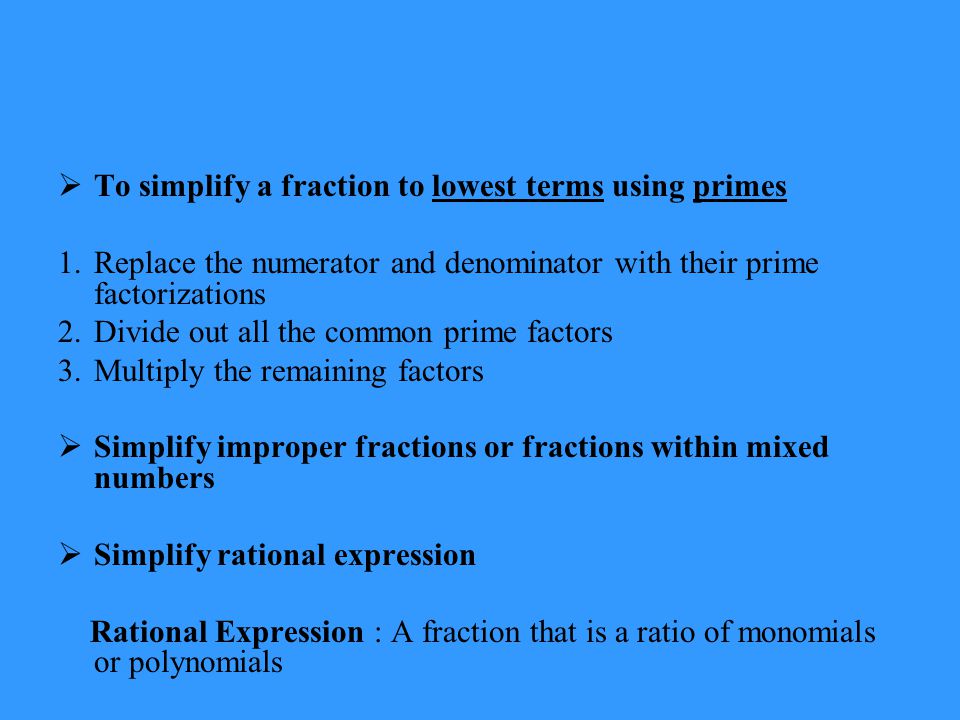 To simplify a fraction to lowest terms using primes