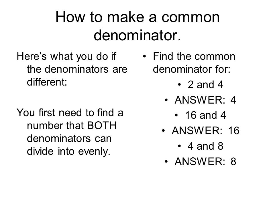 How to make a common denominator.