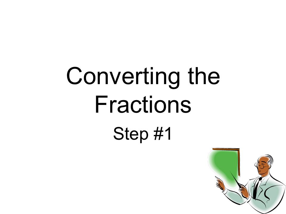 Converting the Fractions