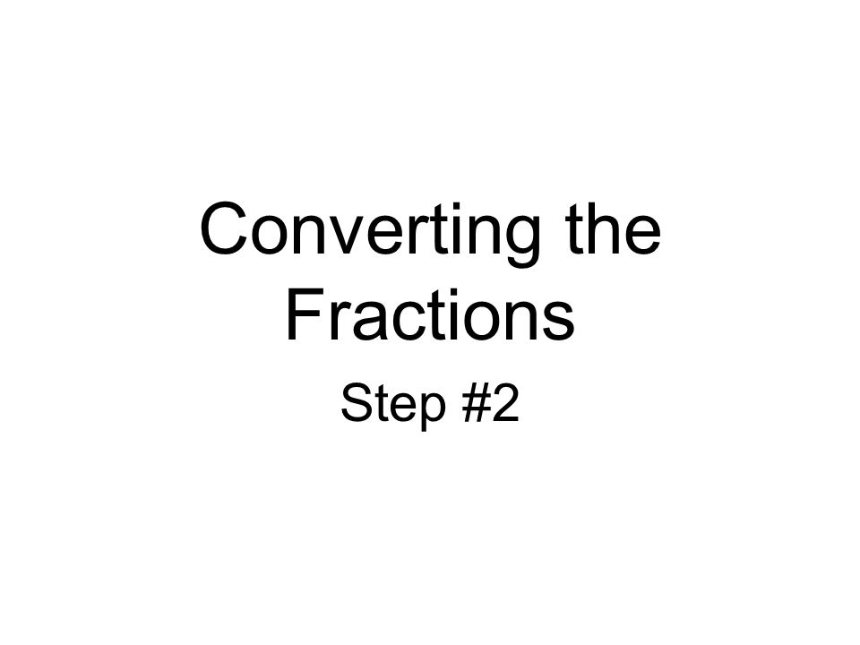 Converting the Fractions