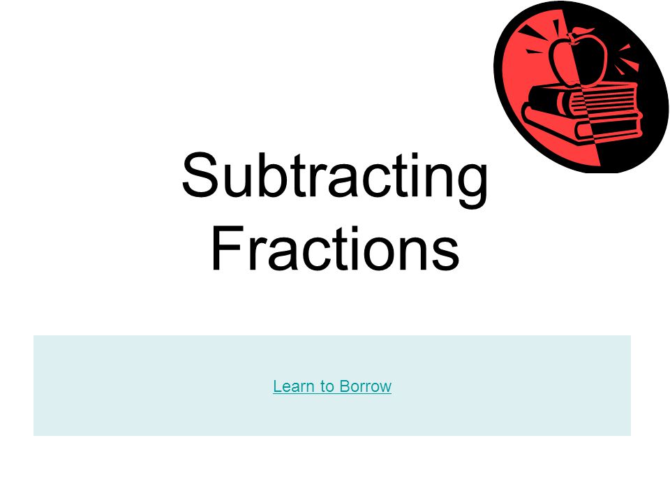 Subtracting Fractions