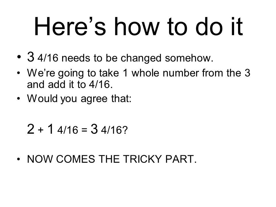 Here’s how to do it 3 4/16 needs to be changed somehow.