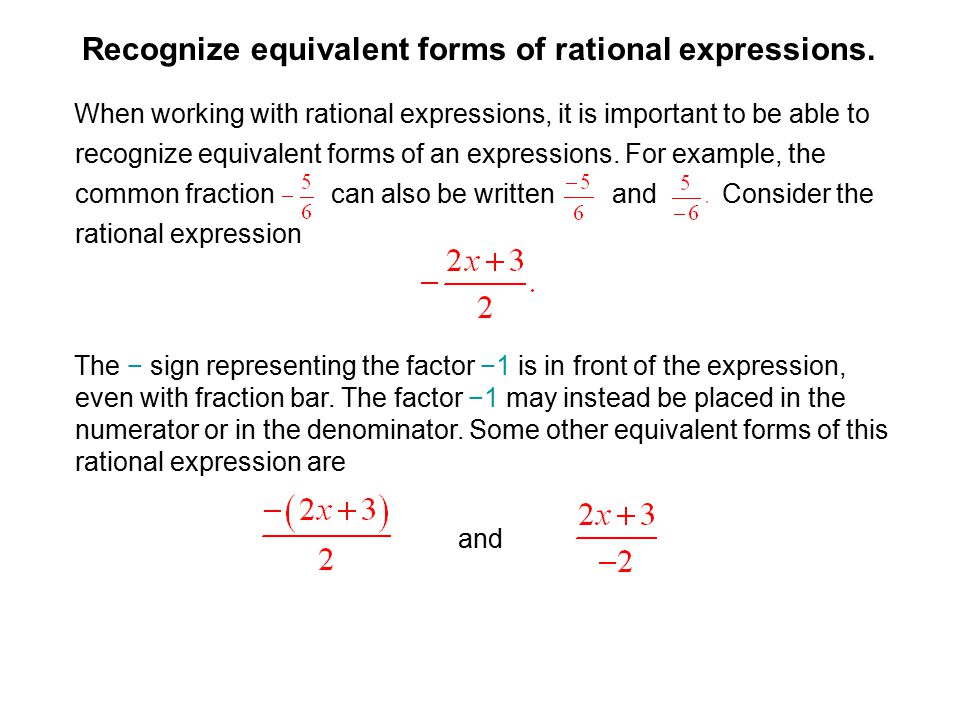 Recognize equivalent forms of rational expressions.