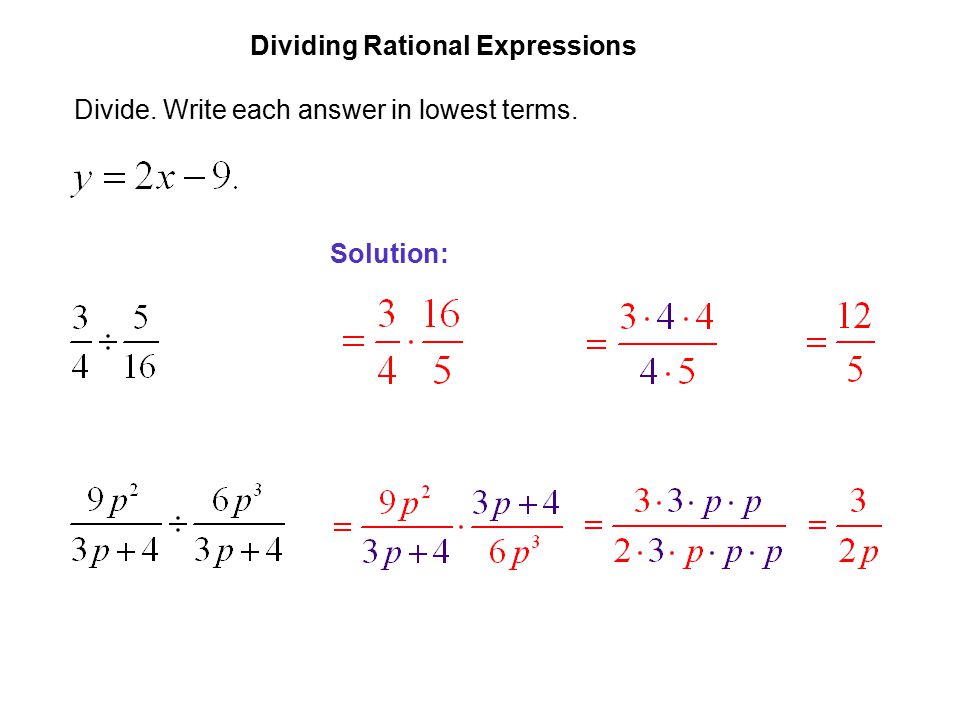 EXAMPLE 4 Dividing Rational Expressions Divide. Write each answer in lowest terms. Solution:
