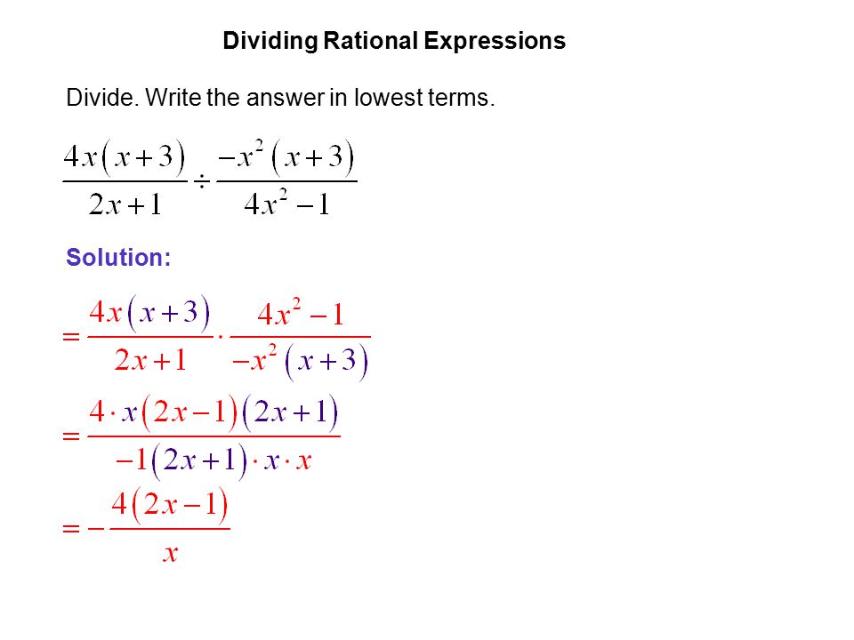 EXAMPLE 6 Dividing Rational Expressions Divide. Write the answer in lowest terms. Solution: