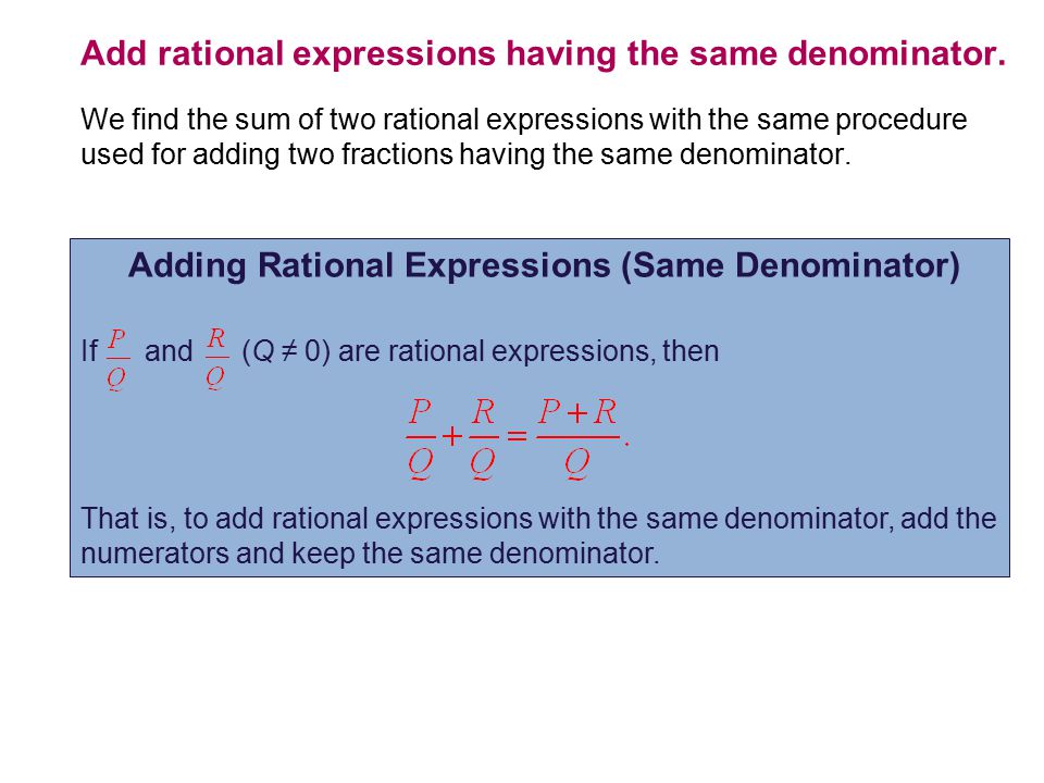 Add rational expressions having the same denominator.