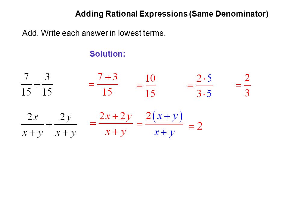 EXAMPLE 1 Adding Rational Expressions (Same Denominator) Add.