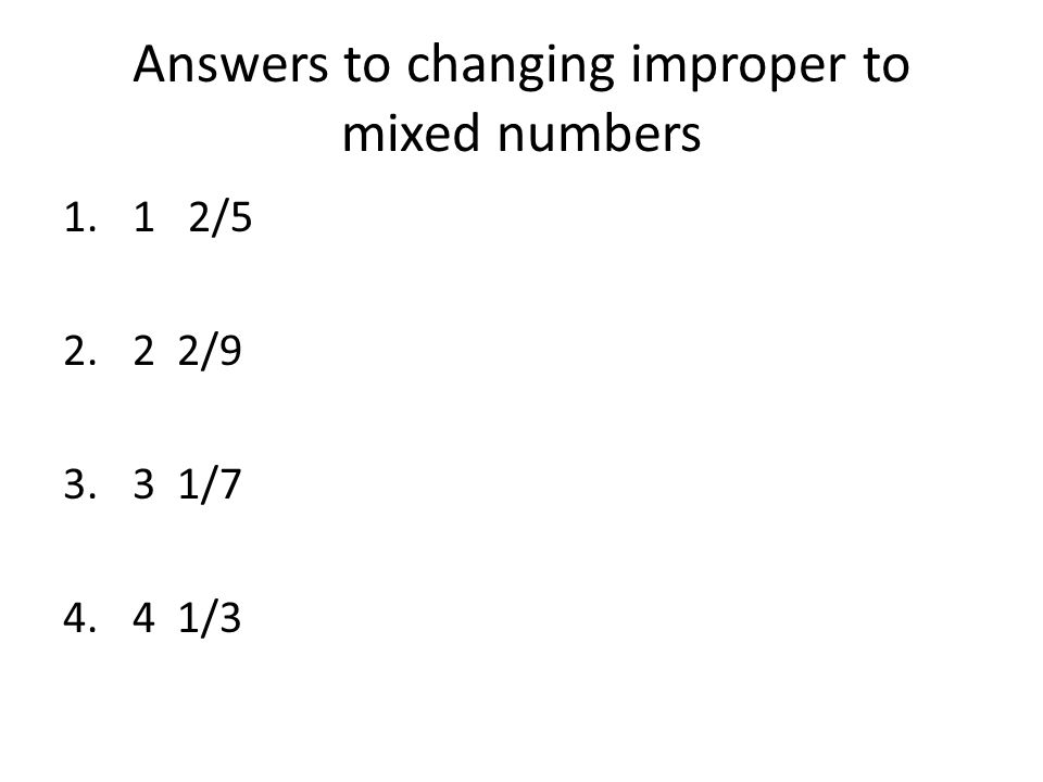 Answers to changing improper to mixed numbers