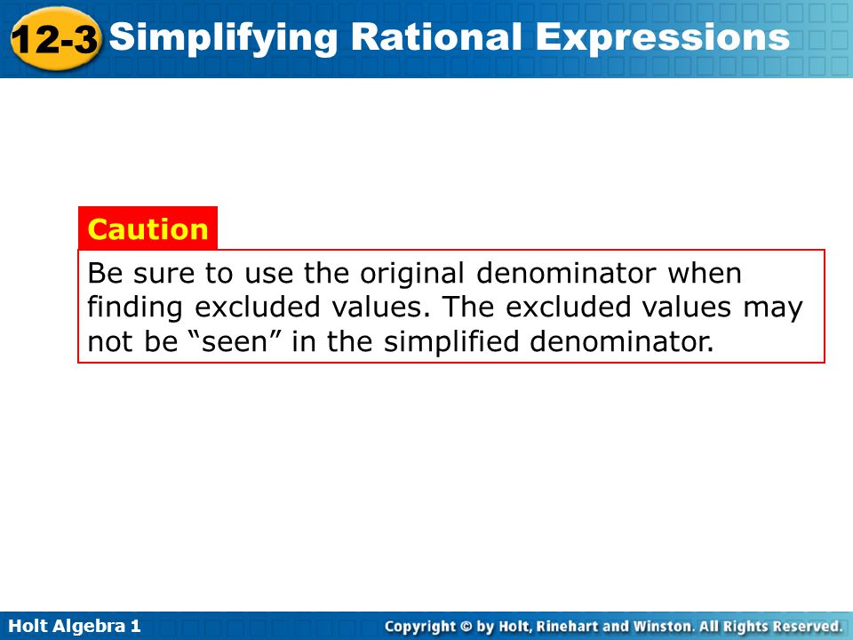 Be sure to use the original denominator when finding excluded values