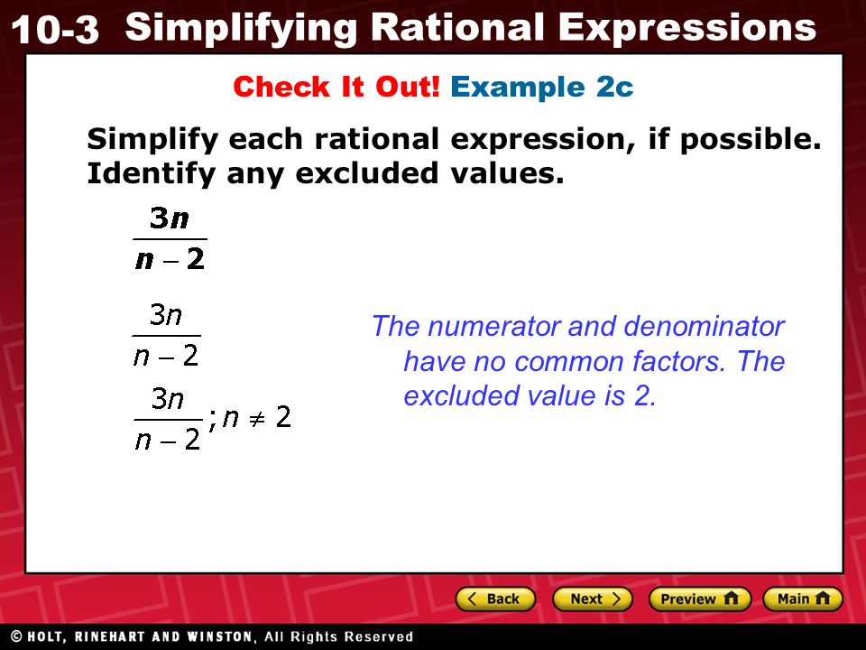 Check It Out! Example 2c Simplify each rational expression, if possible. Identify any excluded values.