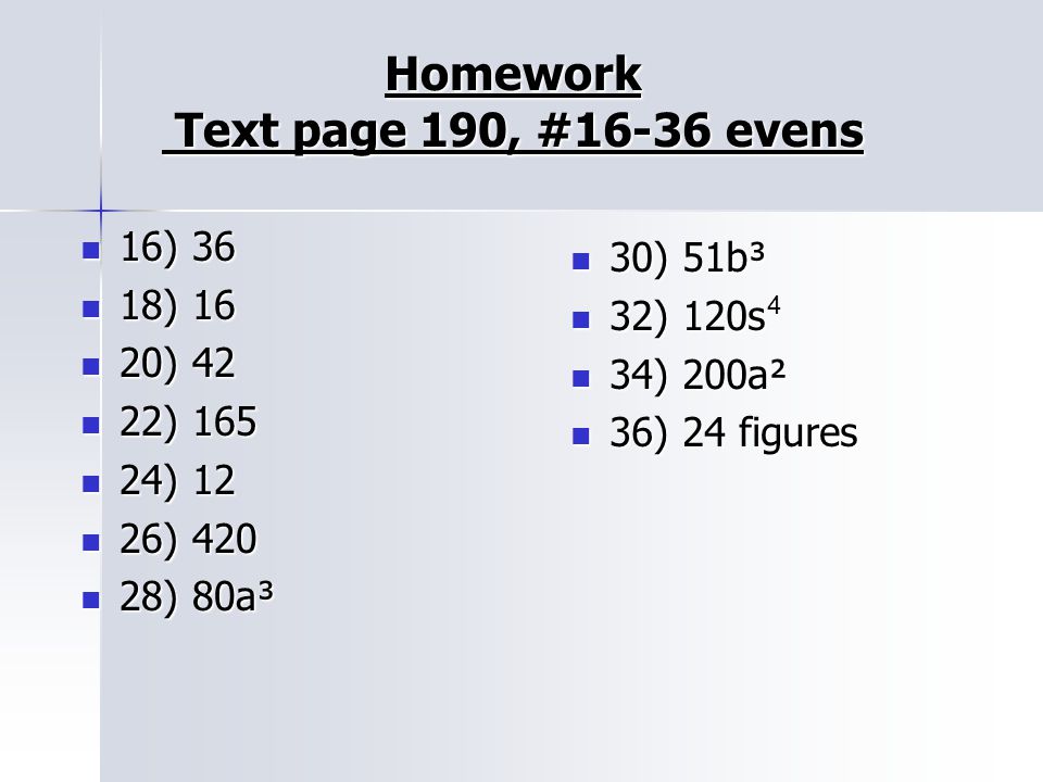 Homework Text page 190, #16-36 evens