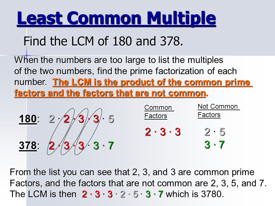 Least Common Multiple Find the LCM of 180 and 378.