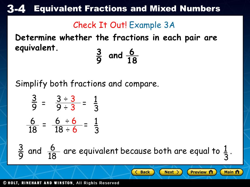 Check It Out! Example 3A Determine whether the fractions in each pair are equivalent. and