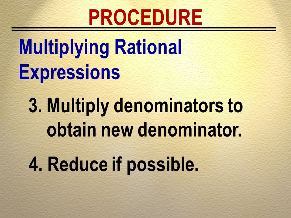 PROCEDURE Multiplying Rational Expressions