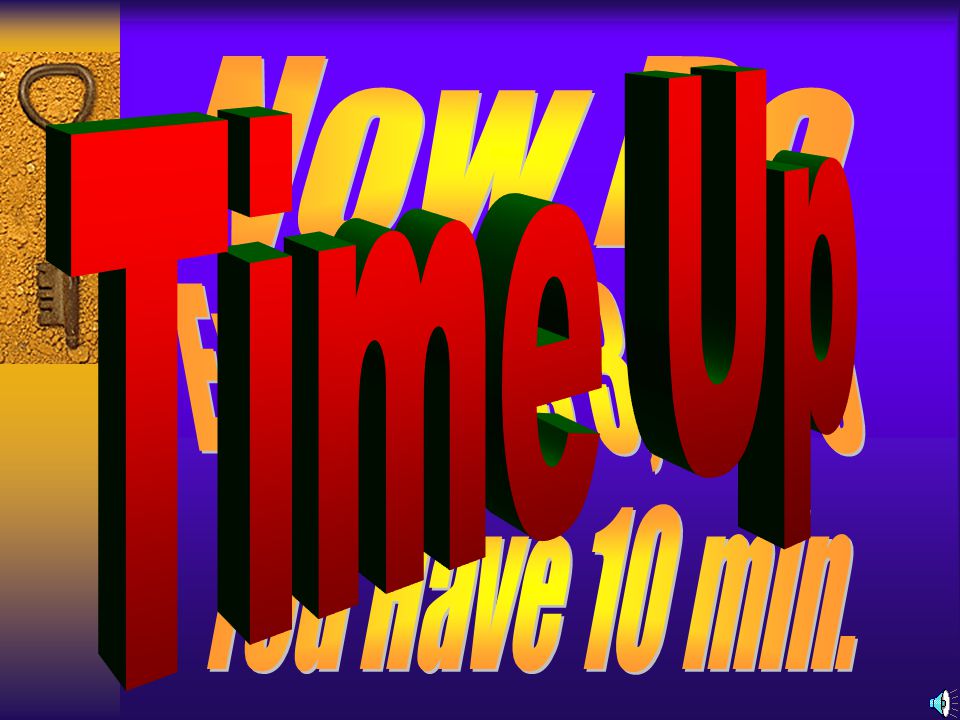 Now Do Time Up Exercises 3, 4 & 5 You Have 10 min.