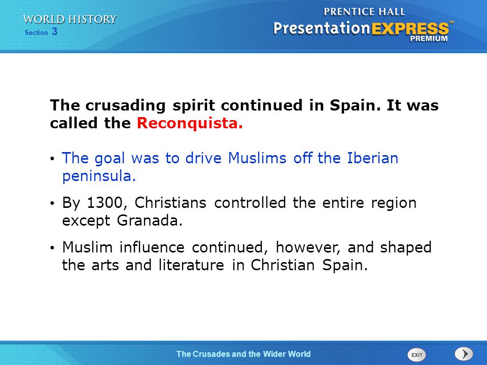 The crusading spirit continued in Spain. It was called the Reconquista.