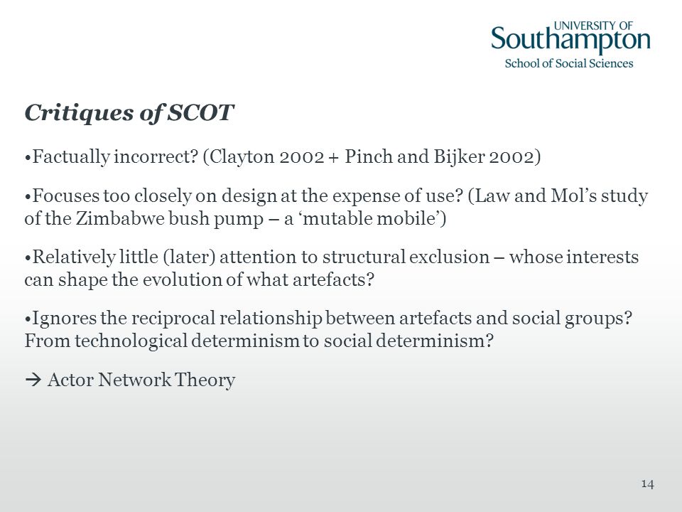 Critiques of SCOT Factually incorrect (Clayton Pinch and Bijker 2002)