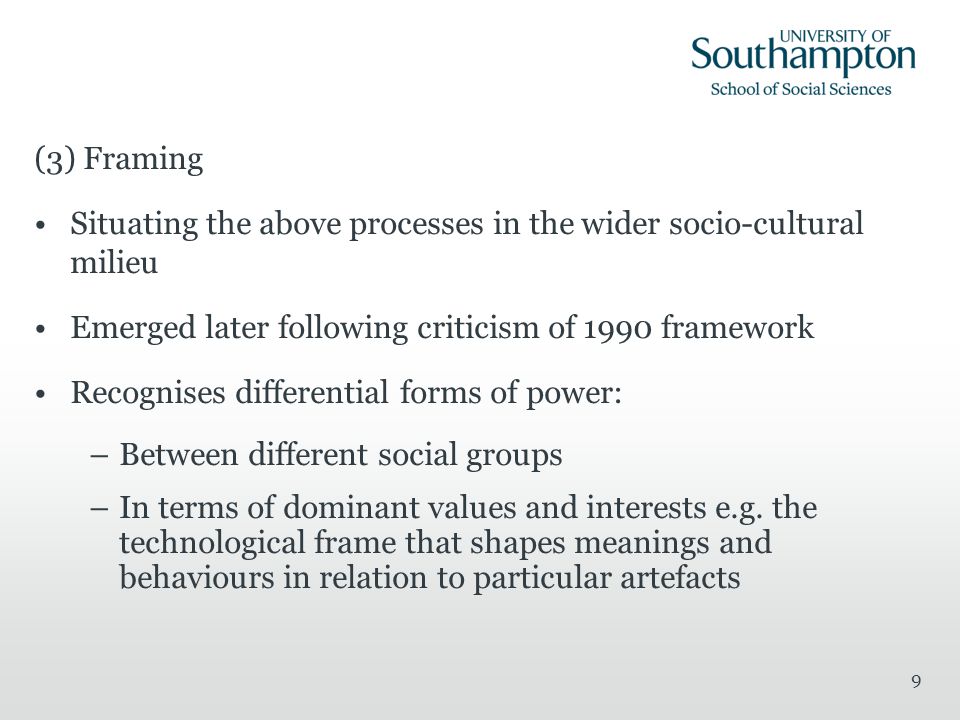 (3) Framing Situating the above processes in the wider socio-cultural milieu. Emerged later following criticism of 1990 framework.