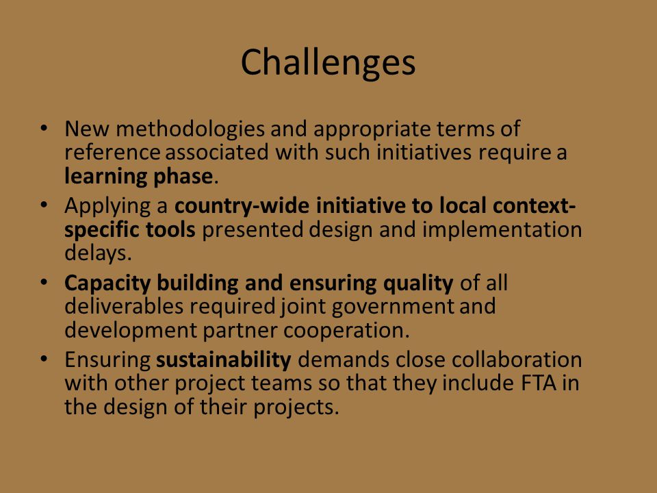 Challenges New methodologies and appropriate terms of reference associated with such initiatives require a learning phase.