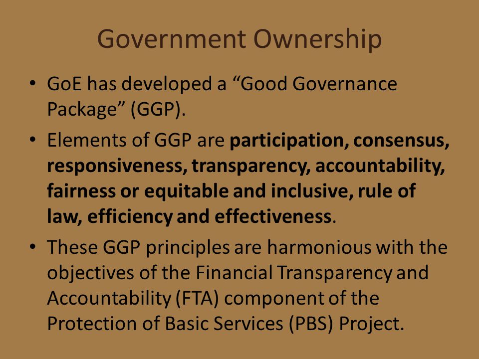 Government Ownership GoE has developed a Good Governance Package (GGP).