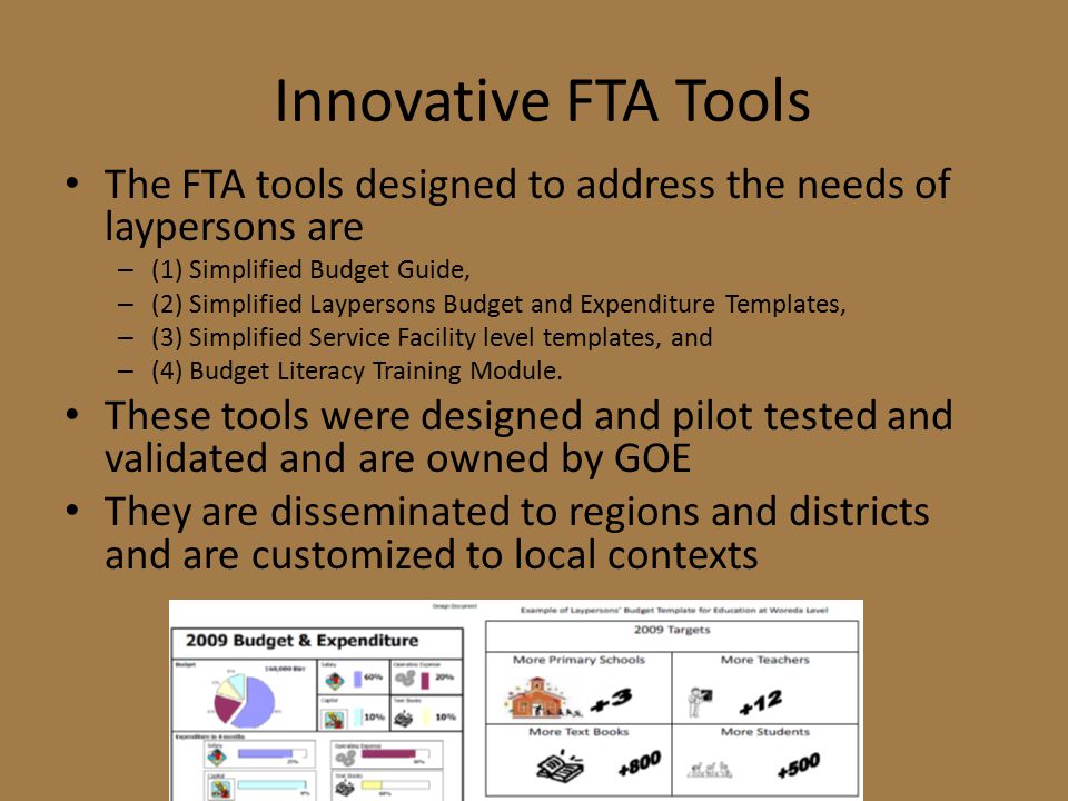 Innovative FTA Tools The FTA tools designed to address the needs of laypersons are. (1) Simplified Budget Guide,