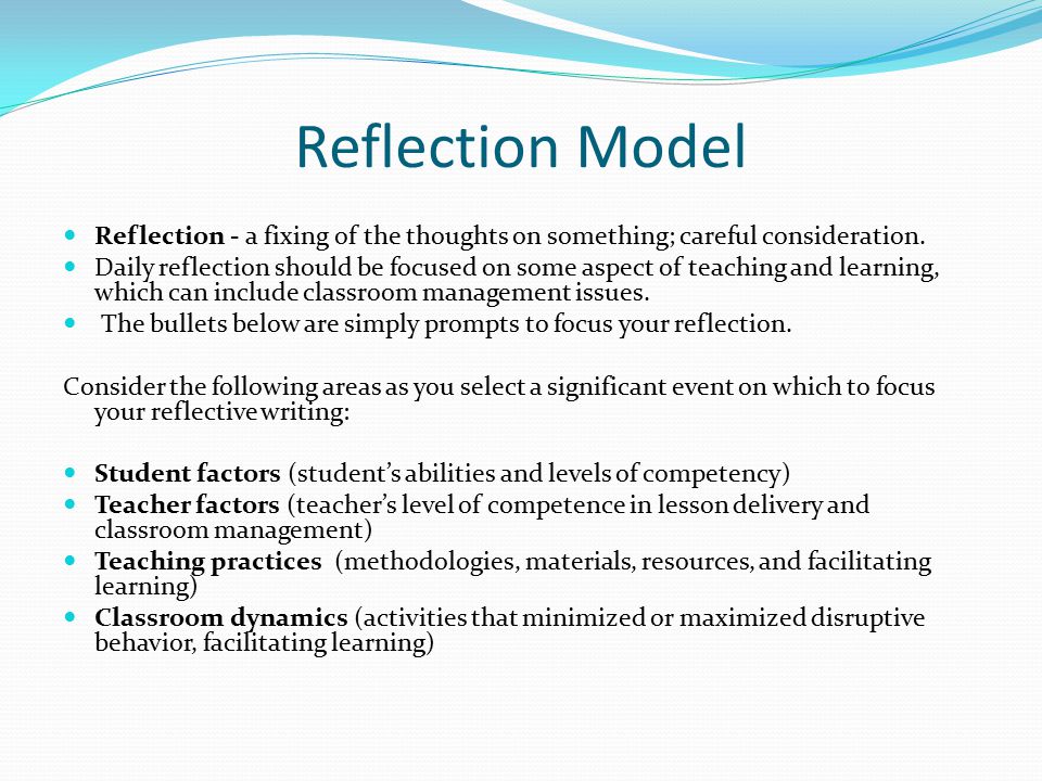 Reflection Model Reflection - a fixing of the thoughts on something; careful consideration.