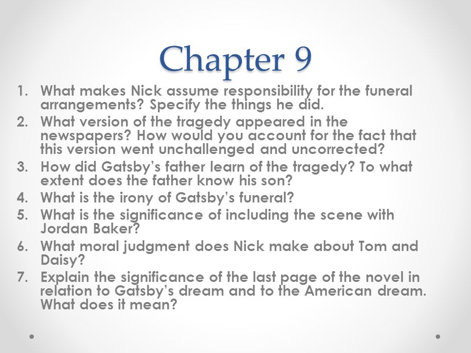 Chapter 9 What makes Nick assume responsibility for the funeral arrangements Specify the things he did.