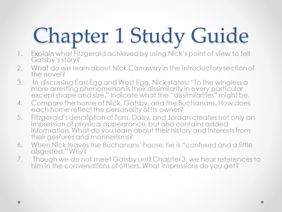 Chapter 1 Study Guide Explain what Fitzgerald achieved by using Nick’s point of view to tell Gatsby’s story