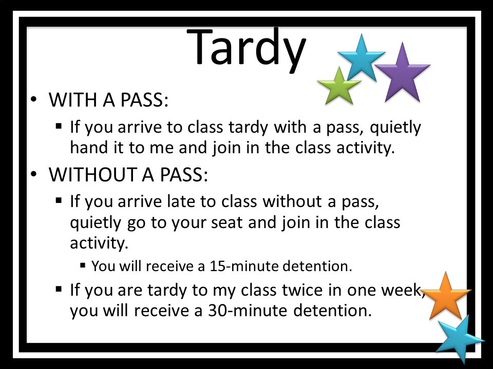 Tardy WITH A PASS: WITHOUT A PASS: