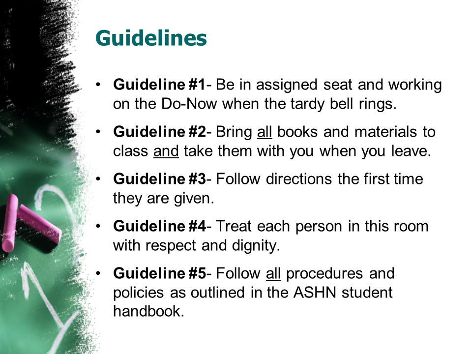 Guidelines Guideline #1- Be in assigned seat and working on the Do-Now when the tardy bell rings.